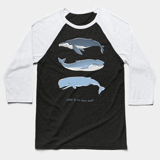 Whale, Whale, Whale Baseball T-Shirt by MaratusFunk